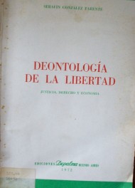 Deontología de la libertad : justicia, derecho y economía