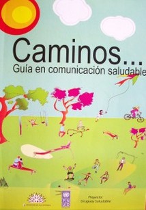 Caminos...guía en comunicación saludable