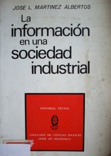 La información en una sociedad industrial : función social de los "mass-media" en un universo dmeocrático