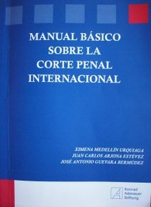 Manual básico sobre la Corte Penal Internacional