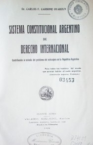 Sistema constitucional argentino de derecho internacional  : contribución al estudio del problema del extranjero en la República Argentina