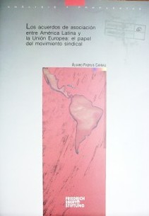 Los acuerdos de asociación entre América Latina y la Unión Europea : el papel del movimiento sindical