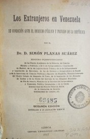 Los extranjeros en Venezuela : su condición ante el derecho público y privado de la república