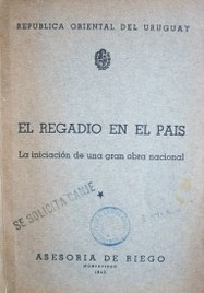 El regadío en el país : la iniciación de una gran obra nacional : asesoría de riego