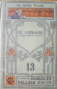 El sufragio :  según las teorías filosóficas y las principales legislaciones