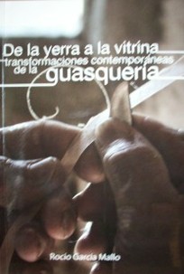 De la yerra a la vitrina : transformaciones contemporáneas de la guasquería