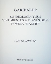 Garibaldi : su ideología y sus sentimientos a través de su novela "Manlio"