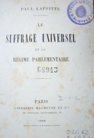 Le suffrage universel et le régime parlementaire