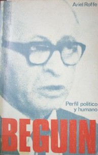 Beguin : perfil político y humano