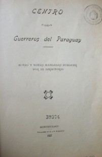 Centro de Guerreros del Paraguay : actas y notas mandadas publicar por el directorio