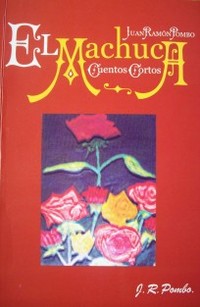 El Machuca : cuentos cortos