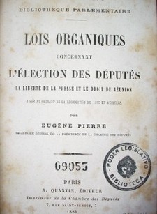 Lois organiques concernant l'election des députés : la liberté de la presse et le droit de réunion