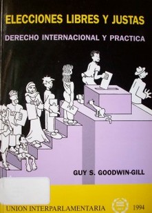 Elecciones libres y justas : derecho internacional y práctica