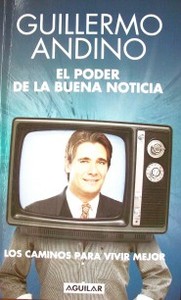 El poder de la buena noticia : los caminos para vivir mejor