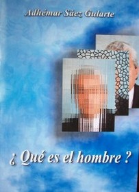 ¿Qué es el hombre?