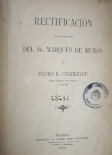 Rectificación á un discurso del Sr. Marqués de Muros