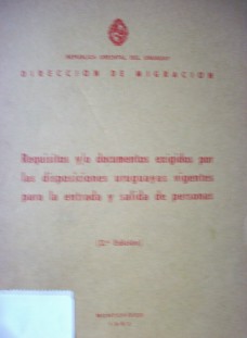 Requisitos y/o documentos exigidos por las disposiciones uruguayas vigentes para la entrada y salida de personas