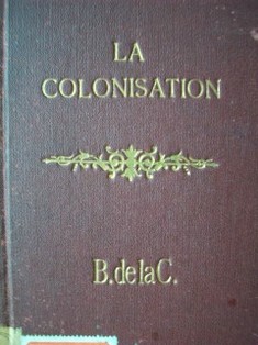 La colonisation : essai de doctrine pacifiste