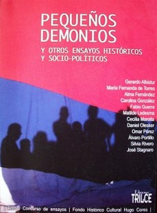 Pequeños demonios : y otros ensayos históricos y socio-políticos