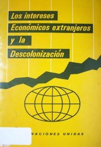 Los intereses económicos extranjeros y la descolonización