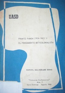 Frantz Fanon (1924 - 1961) y el pensamiento anticolonialista