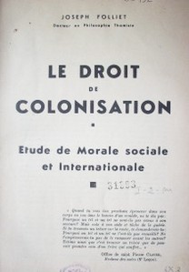 Le droit de colonisation : etude de morale sociale et internationale