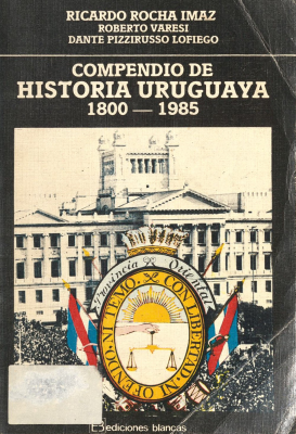 Compendio de historia uruguaya : 1800-1985