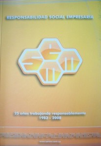 SEMM : Responsabilidad Social Empresarial : 25 años trabajando responsablemente 1983-2008