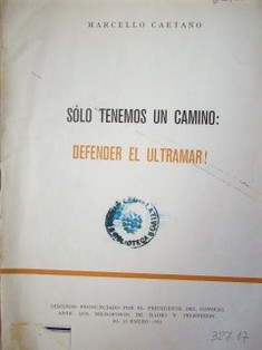 Sólo tenemos un camino: defender ultramar!