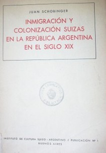 Inmigración y colonización suiza en la República Argentina en el siglo XIX