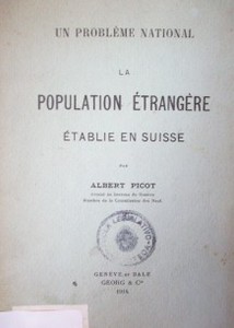 La population étrangère établie en Suisse : un probleme national