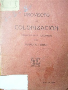 Proyecto de colonización presentado al P. Ejecutivo