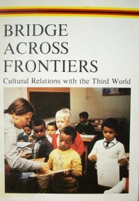 Bridge across frontiers : cultural relations with the third world