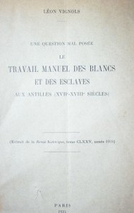 Une question mal posée le travail manuel des blancs et des esclaves aux Antilles (XVII-XVIII siècles)