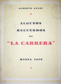 Algunos recuerdos de "la carrera" hasta 1936