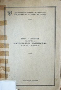 Leyes y decretos relativos al aprovechamiento hidroeléctrico del Río Negro