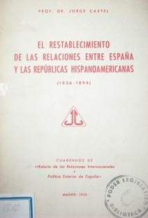 El restablecimiento de las relaciones entre España y las Repúblicas Hispanoamericanas (1936 - 1894)