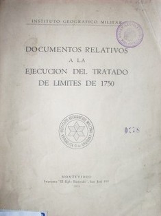 Documentos relativos a la ejecución del Tratado de Límites de 1750