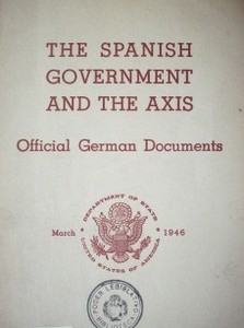 The spanish government and the axis : documents