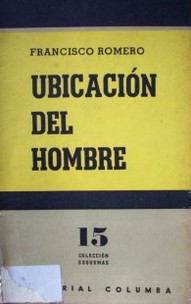 Ubicación del hombre : (introducción a la antropología filosófica)