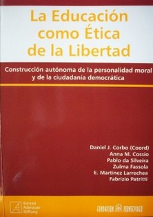 La educación como ética de la libertad : construcción autónoma de la personalidad moral y de la ciudadanía democrática