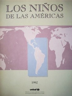 Los niños de las Américas : supervivencia, protección y desarrollo integral de la niñez, en el decenio de 1990