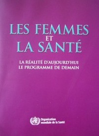 Les femmes et la santé : la réalité d'aujourd'hui le programme de deman.