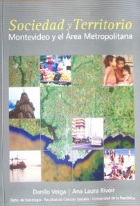 Sociedad y territorio : Montevideo y el área metropolitana