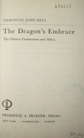 The Dragon's embrace: the Chinese communists and Africa