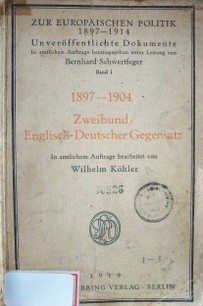 Zur europäischen politik 1897-1914 : unveröffentlichte dokumente