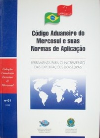 Código aduaneiro do Mercosul e suas normas de aplicaçao : ferramenta para o incremento das exportaçoes brasileiras