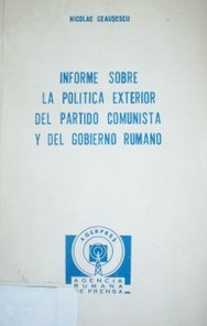 Informe sobre la política exterior del partido comunista y del gobierno Rumano