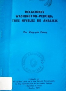 Relaciones Washington-Peiping : tres niveles de análisis