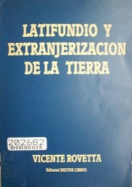 Latifundio y extranjerización de la tierra